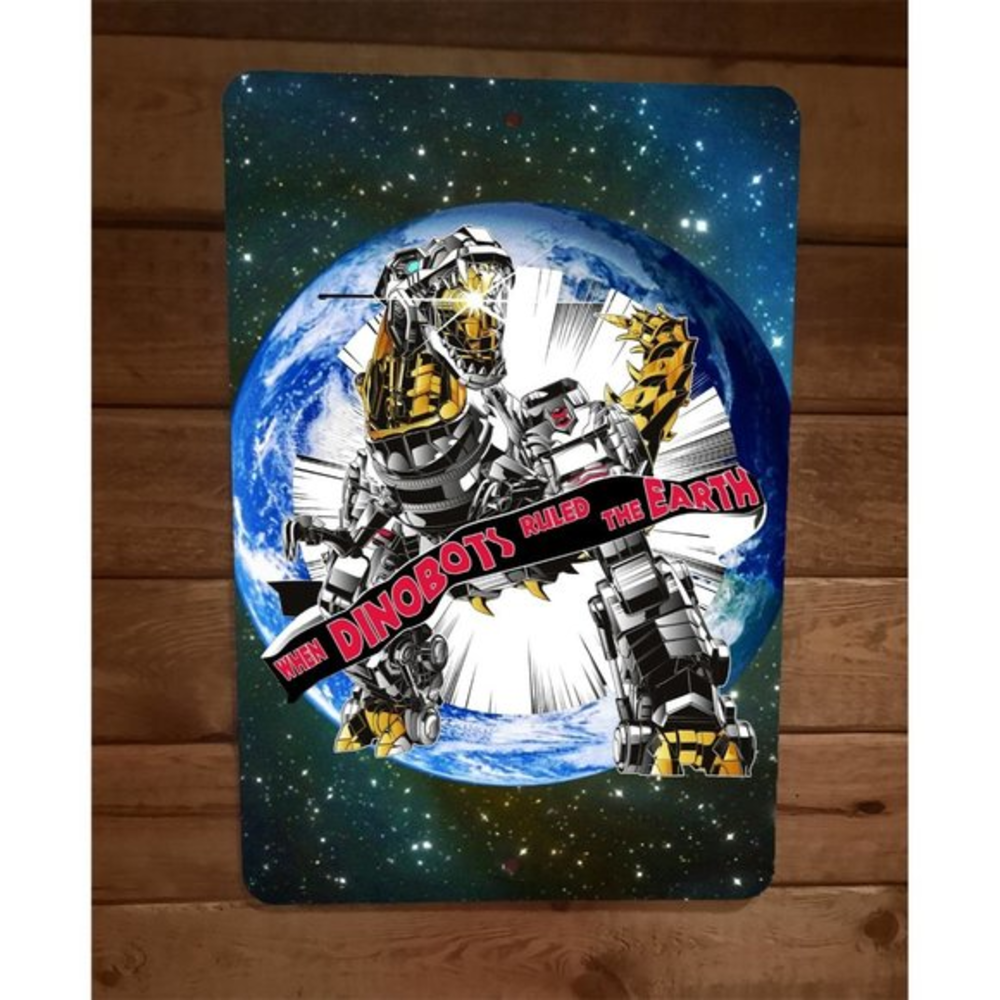 When Dinobots Ruled the Earth Transformers 8x12 Metal Wall Sign